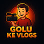 Golu ke Vlogs