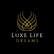 Luxe Life Dreams