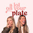 gaHcz1j8EUo-channel-avatar-A LOT ON YOUR PLATE POD