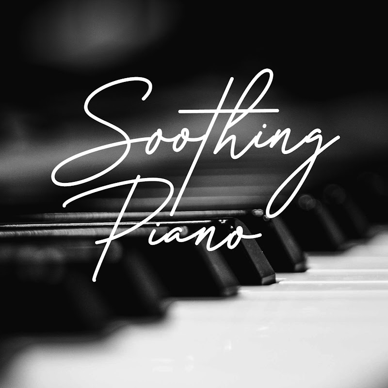 Soothing Piano - Relaxing Music