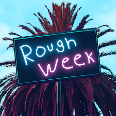 Rough Week