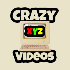 Crazy XYZ Videos