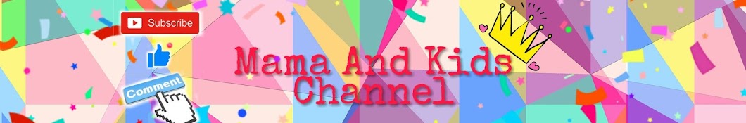 Mama And Kids Channel यूट्यूब चैनल अवतार