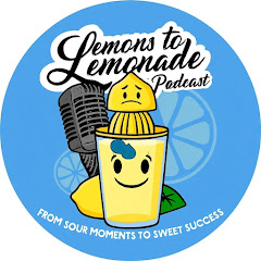 Lemons to Lemonade Podcast