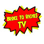 Broke To Riches Tv