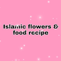Islamic flowers & food recipe