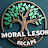 Moral Lesson Videos & Recaps 