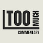 Too Much Commentary logo