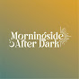 Morningside After Dark YouTube Profile Photo