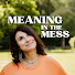 yjXrJmRZ4qo-channel-avatar-Meaning in the Mess Podcast