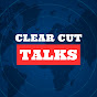 Clear Cut Talks