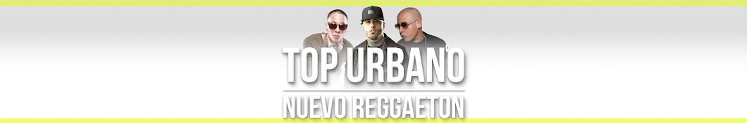 Top Urbano | Lo Nuevo Del Reggaeton 2016 Â® YouTube channel avatar