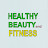 Healthy Beauty and Fitness