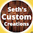 Seth's Custom Creations