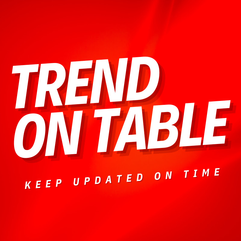 Trend on Table