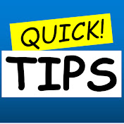 QUICK TIPS
