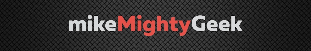Mike Mighty Geek YouTube channel avatar