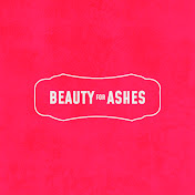 Beauty For Ashes Podcast