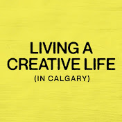 Living a Creative Life Calgary