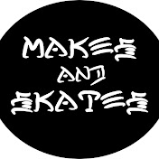 Makes and Skates