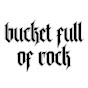 Bucket Full of Rock logo