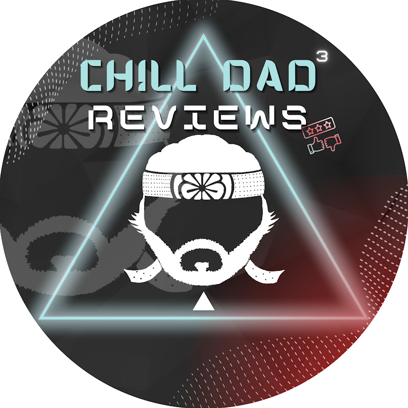 Chill Dad Reviews