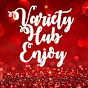 Variety Hub Enjoy YouTube Profile Photo