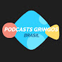 Podcasts Gringos Brasil