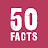 50 Facts About