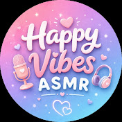 Happy Vibes asmr