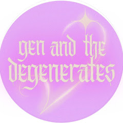 Gen and the Degenerates