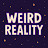Weird Reality