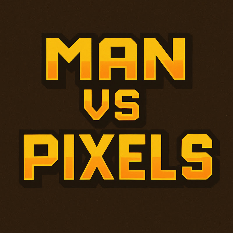 Man Vs. Pixels