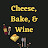 Cheese, Bake & Wine
