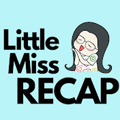 Little Miss Recap Podcast
