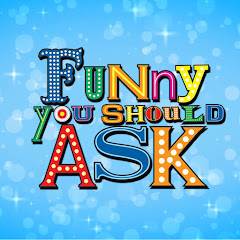 Funny You Should Ask