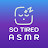So Tired ASMR