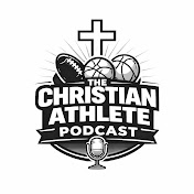 The Christian Athlete Podcast