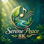 Serene Peace 8K