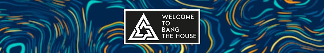 BANG THE HOUSE YouTube kanalı avatarı
