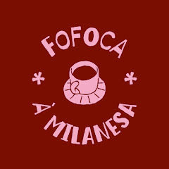* FOFOCA À MILANESA *