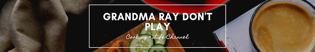 Grandma Ray Don't Play رمز قناة اليوتيوب