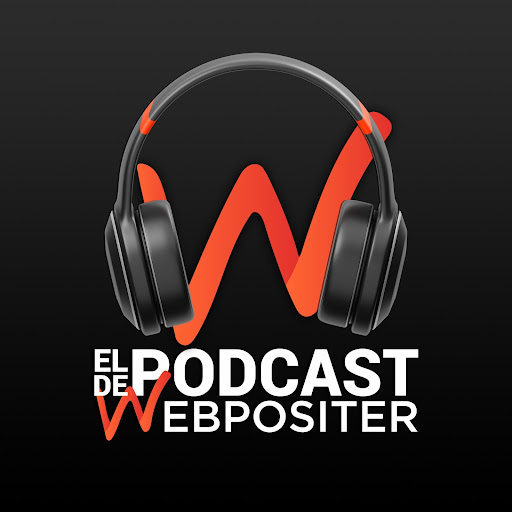 El Podcast de Webpositer