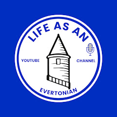 LIFE AS AN EVERTONIAN