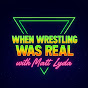 When Wrestling Was Real with Matt Lyda Avatar