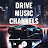 DRIVE MUSIC CHANNELS