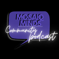 Profile Picture of Mosaiq Minds - Community Podcast