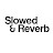 Slowed & Reverb