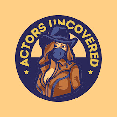 Actors Uncovered