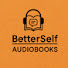 w9NWys16uYQ-channel-avatar-BetterSelf  Audiobooks